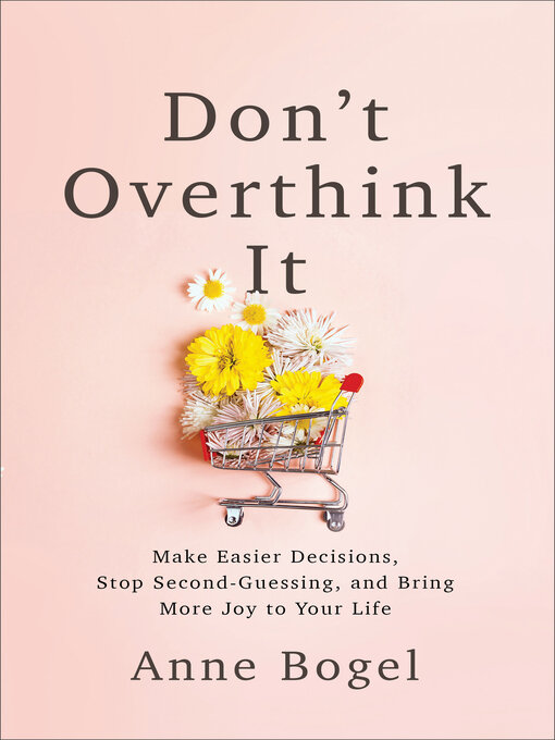 Title details for Don't Overthink It by Anne Bogel - Available